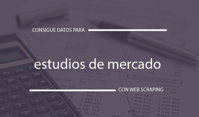 web scraping estudios de mercado